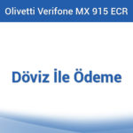 Olivetti Verifone MX 915 ECR - Döviz ile Ödeme