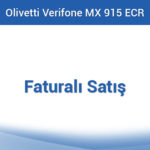 Olivetti Verifone MX 915 ECR - Faturalı Satış