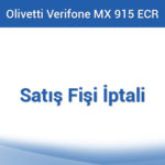 Olivetti Verifone MX 915 ECR - Satış Fişi İptali