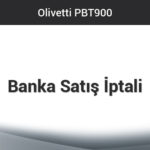 Olivetti PBT 900 - Banka Satış İptali