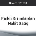 Olivetti PBT 900 - Farklı Kısımlardan Nakit Satış